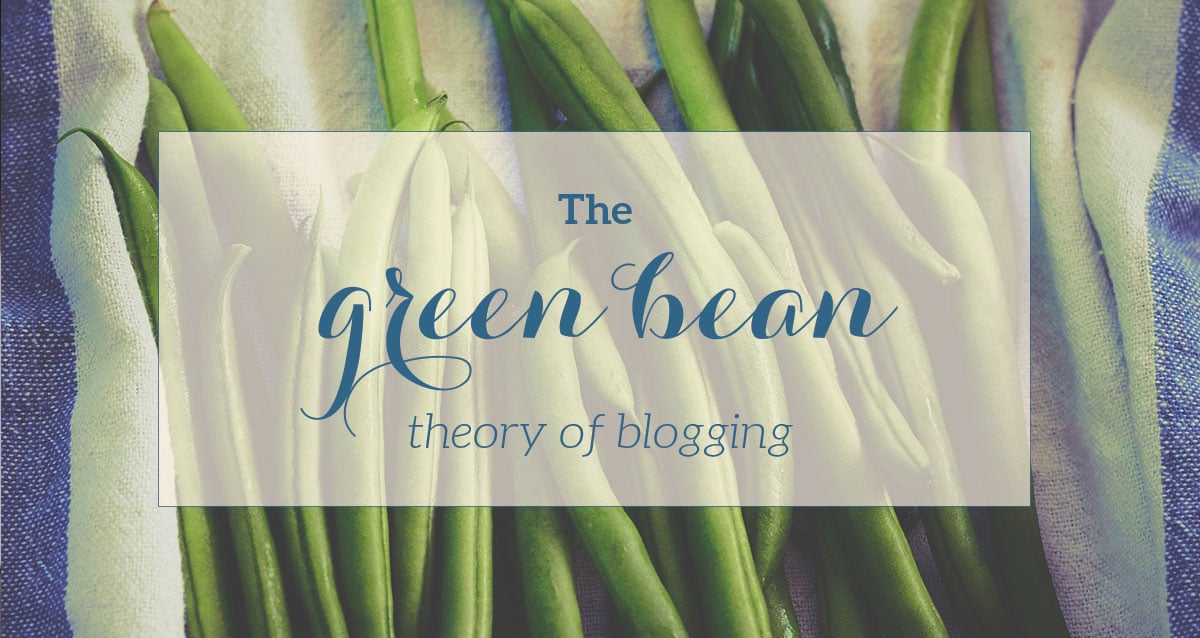 The green bean theory of blogging, why blogging is like feeding toddlers by Christine Sheehy at christinesheehy.co