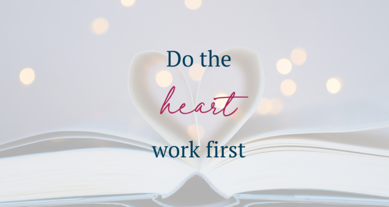Do the heart work first