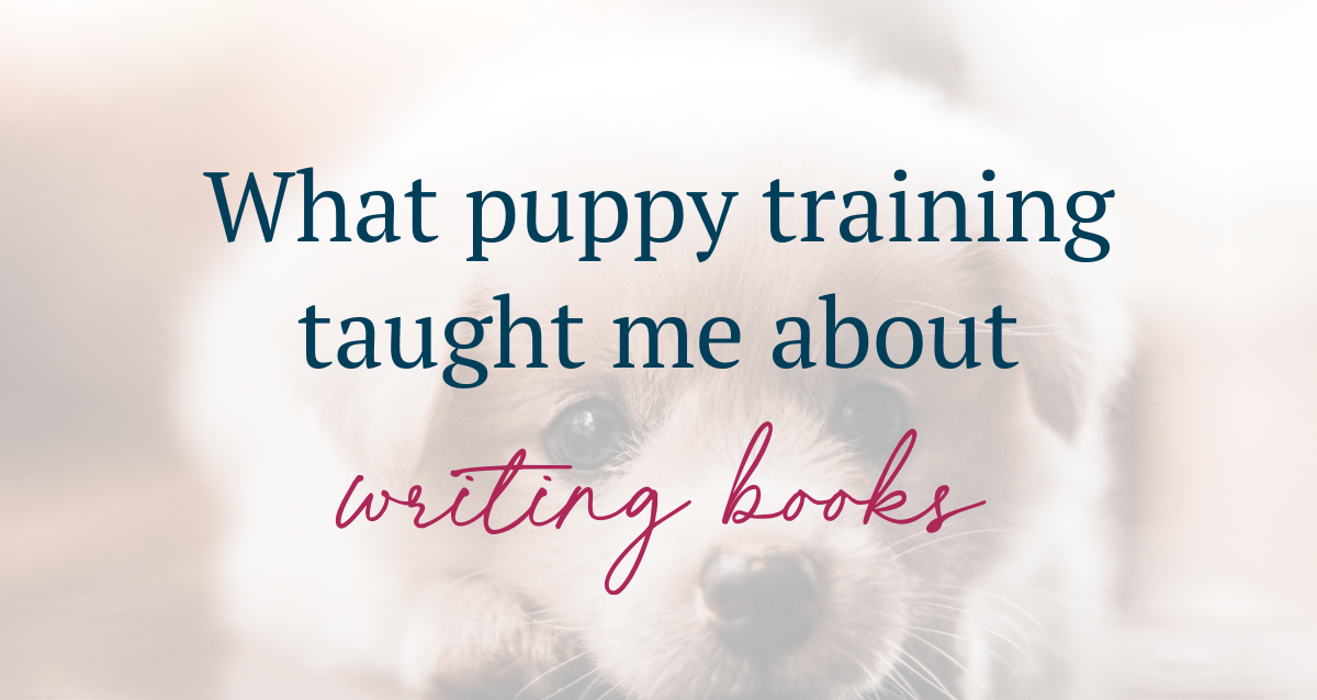 What puppy training taught me about writing books